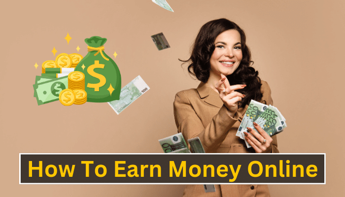 How To Earn Money Online